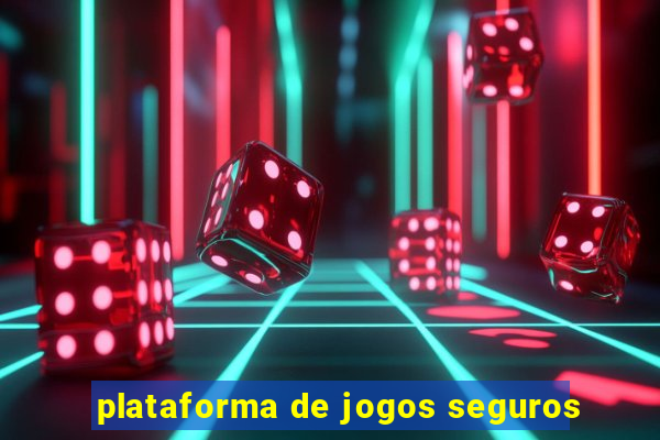 plataforma de jogos seguros